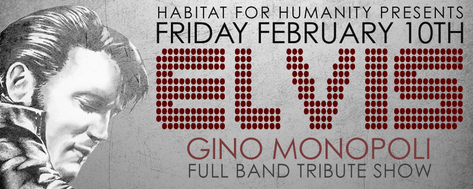 Gino Monopoli // Elvis Tribute Full Band Show // Habitat for Humanity